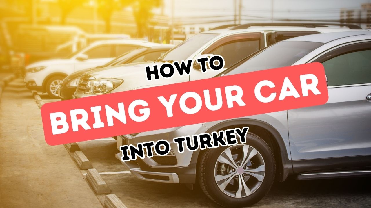 So importieren Sie Ihr Auto in die Türkei: Ein Leitfaden für Ausländer