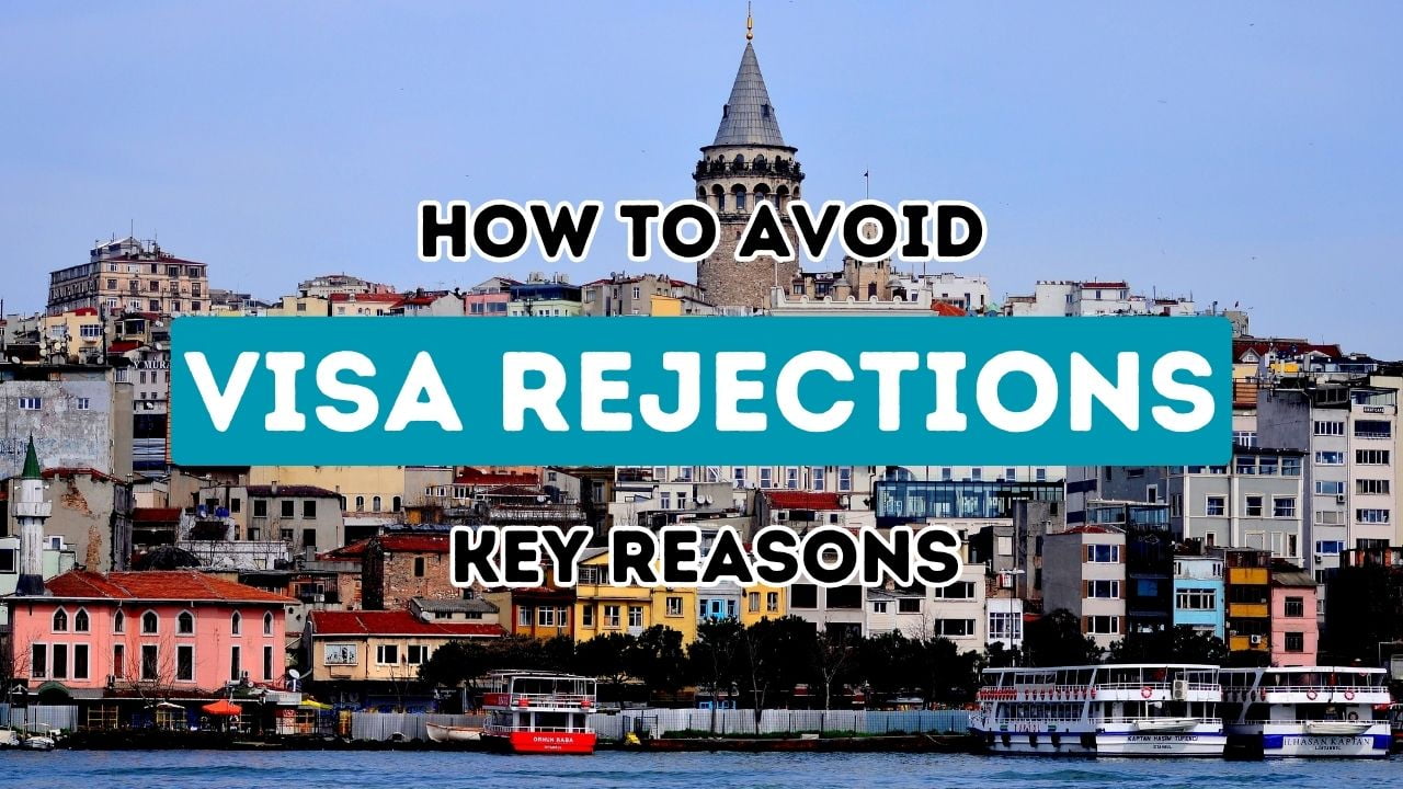 Navigating Turkish Visa Rejections: Key Reasons and How to Avoid Them