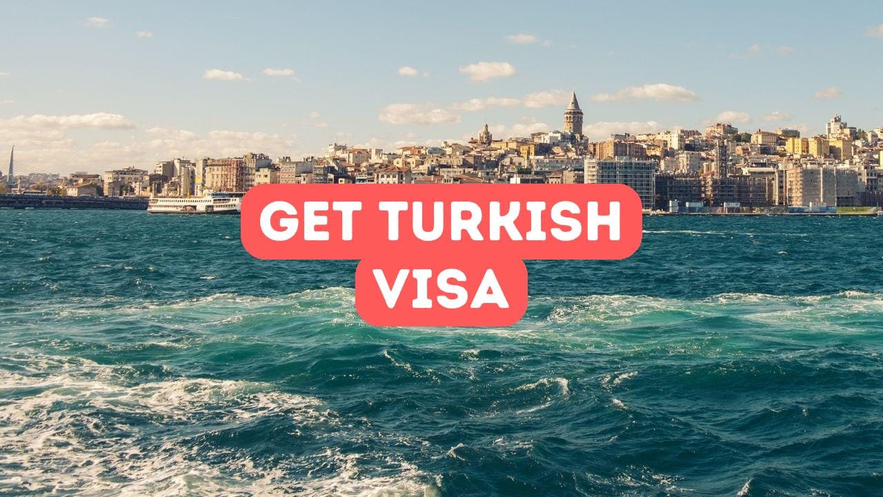How to Get Turkish Visa