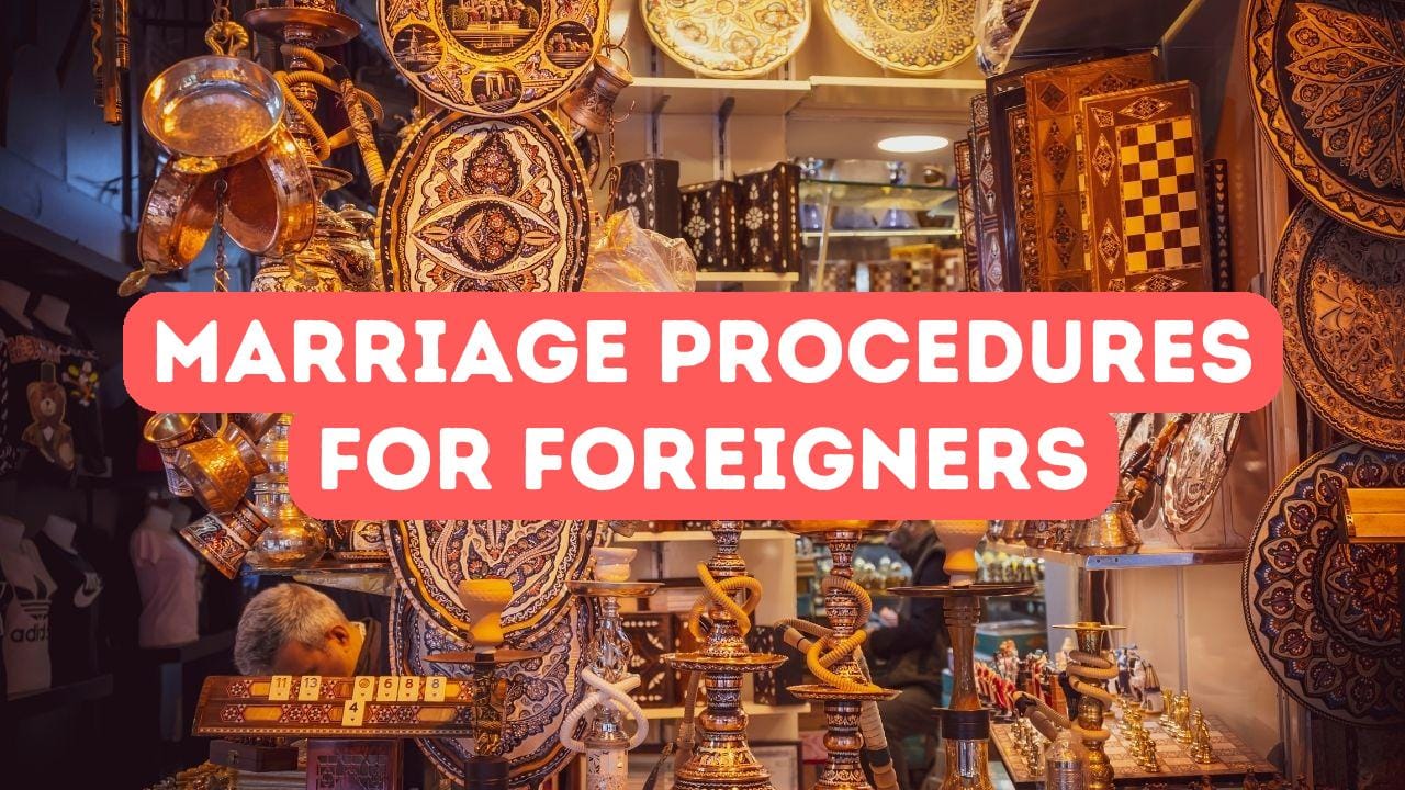Marriage Procedures for Foreigners in Turkey