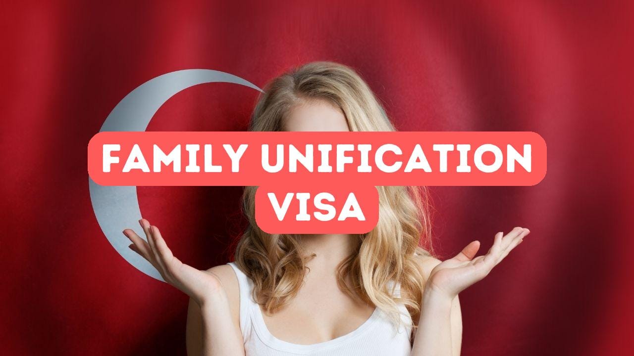 Family Unification Visa in Turkey