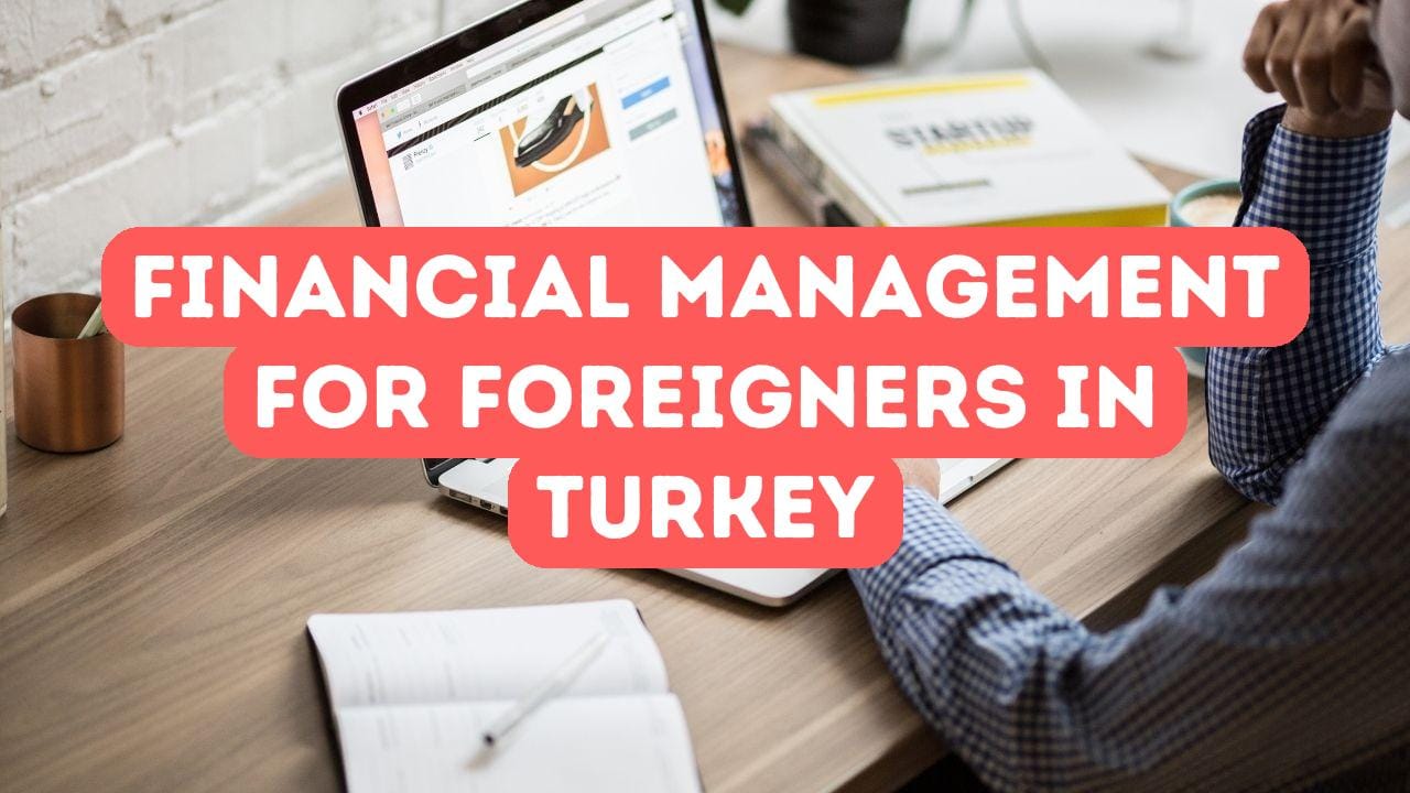 Tipps für die Verwaltung der Finanzen in der Türkei als Expat