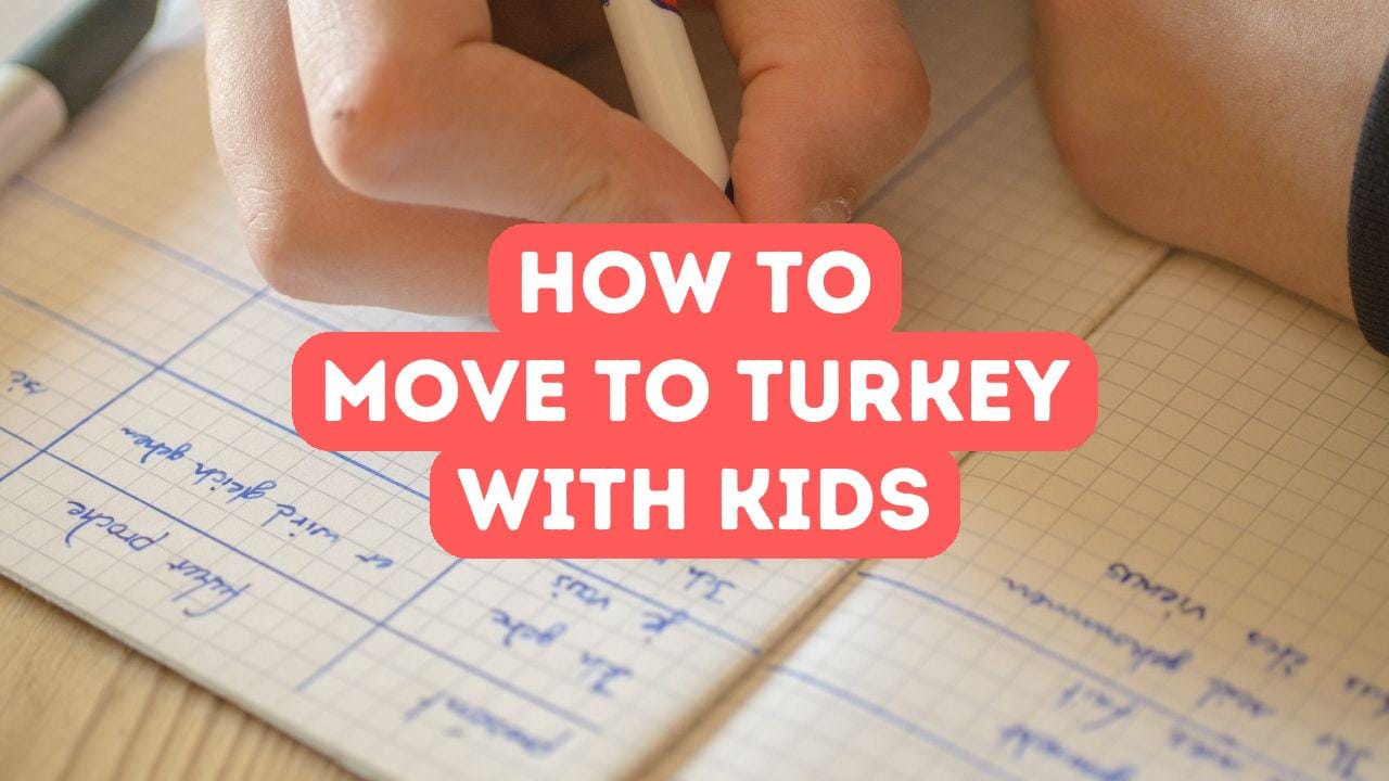 Moving to Turkey with Kids: Tips for Families