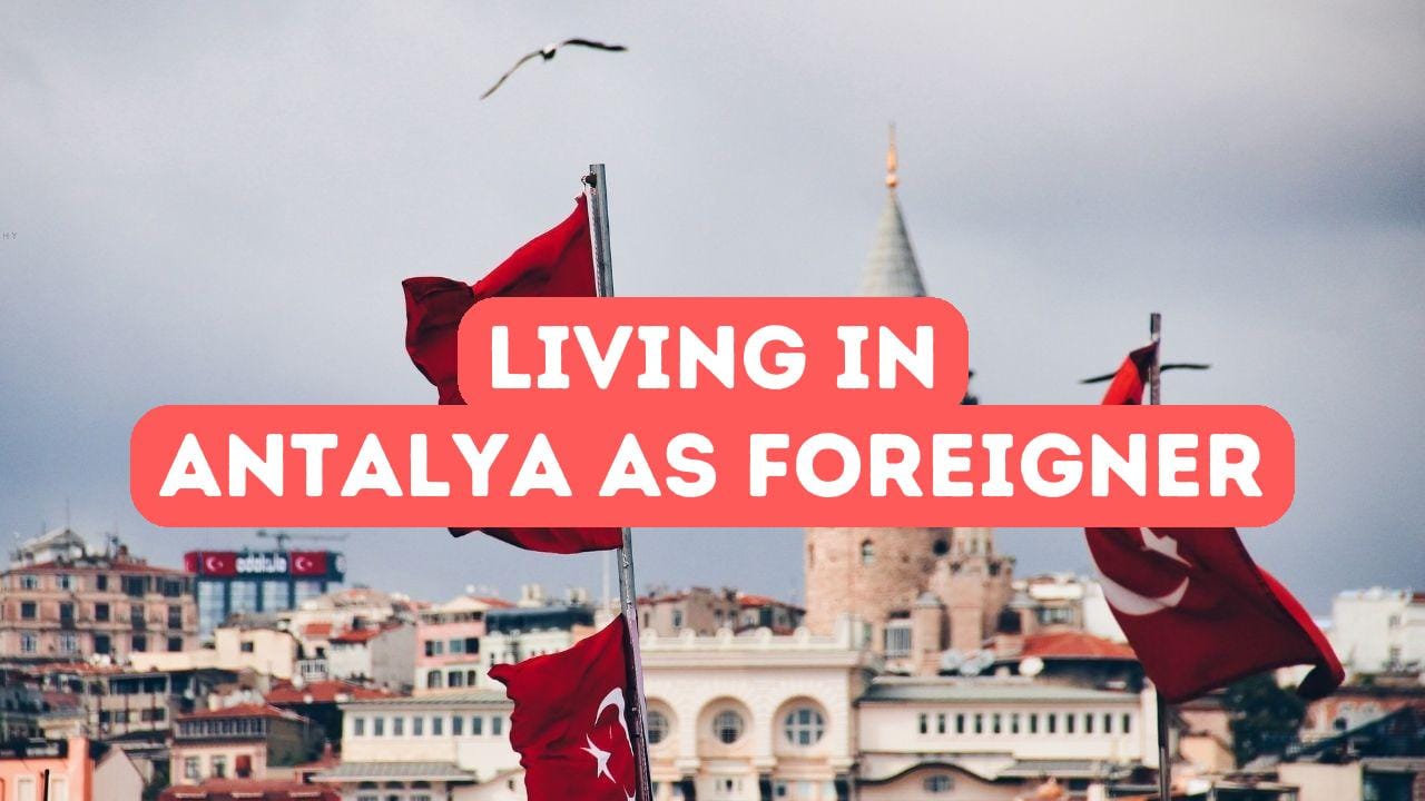 Als Ausländer in Antalya leben