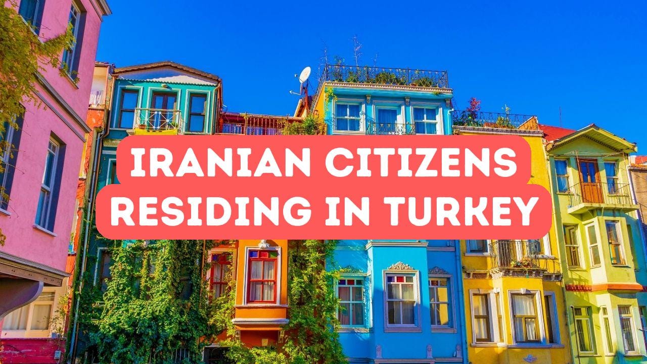 İranlılar Türkiye'de Yasal Olarak Nasıl İkamet Edebilirler?