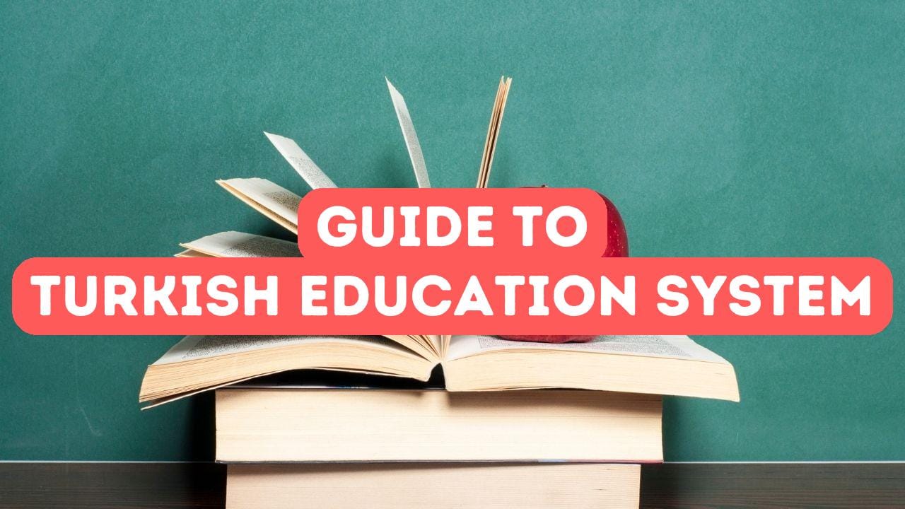Parent’s Guide to Turkish Education System for Foreigners
