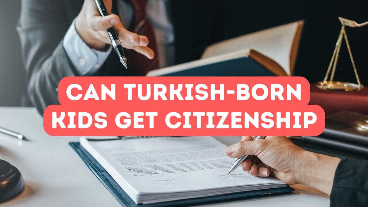 Türkiye'de Doğan Çocuklar Vatandaşlık Alabilir mi?