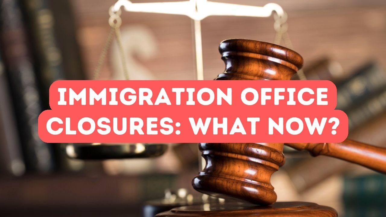Immigration Office Closures: What to Do?