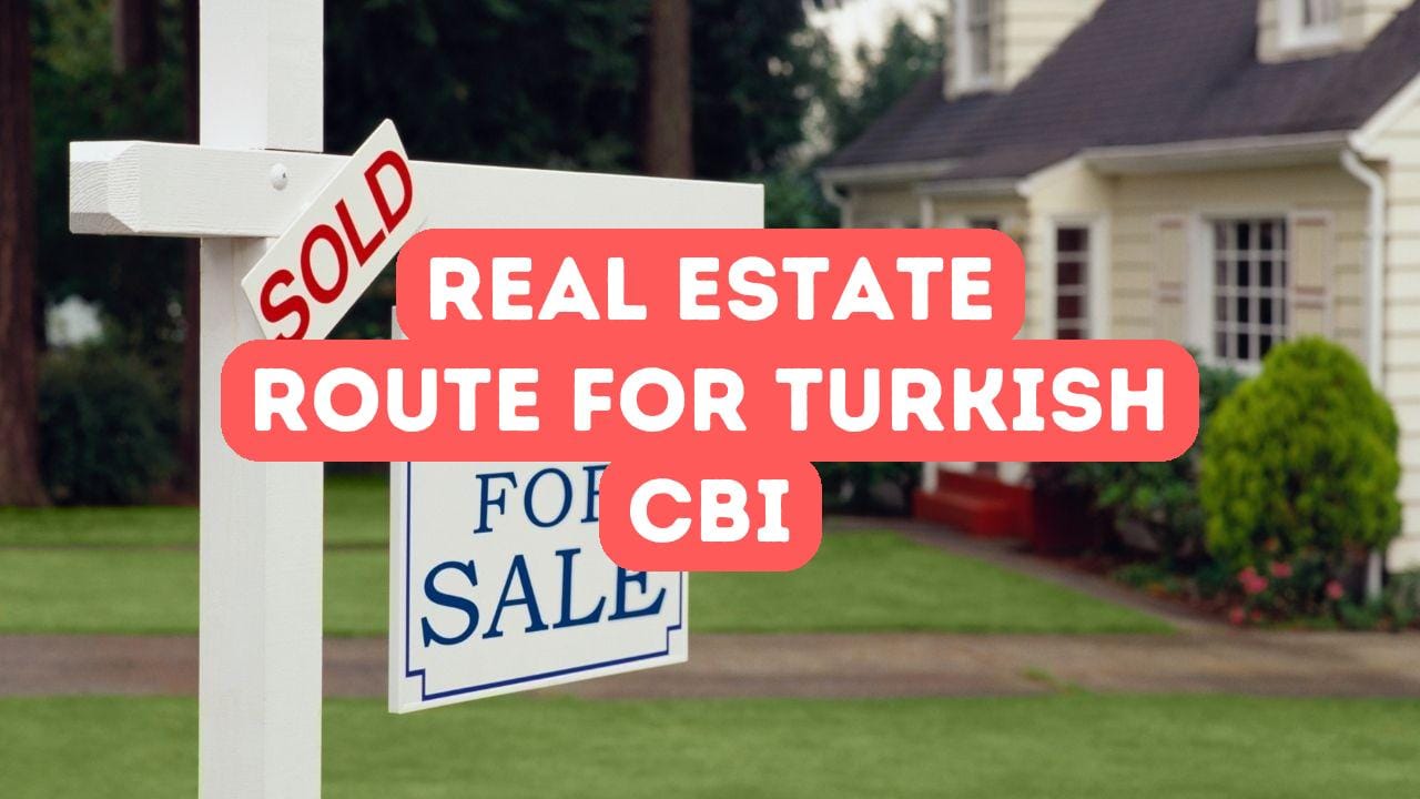 Real Estate Route for Turkish Citizenship by Investment
