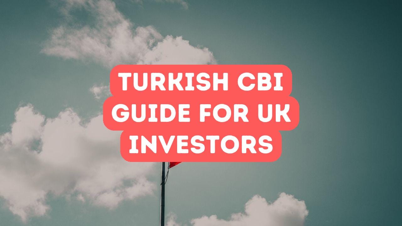 Turkish Citizenship by Investment for UK Investors