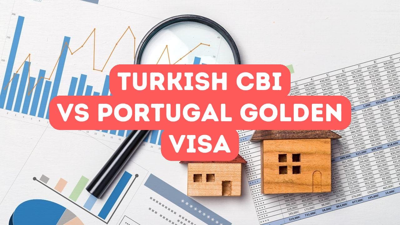 Turkish Citizenship by Investment vs Portugal Golden Visa