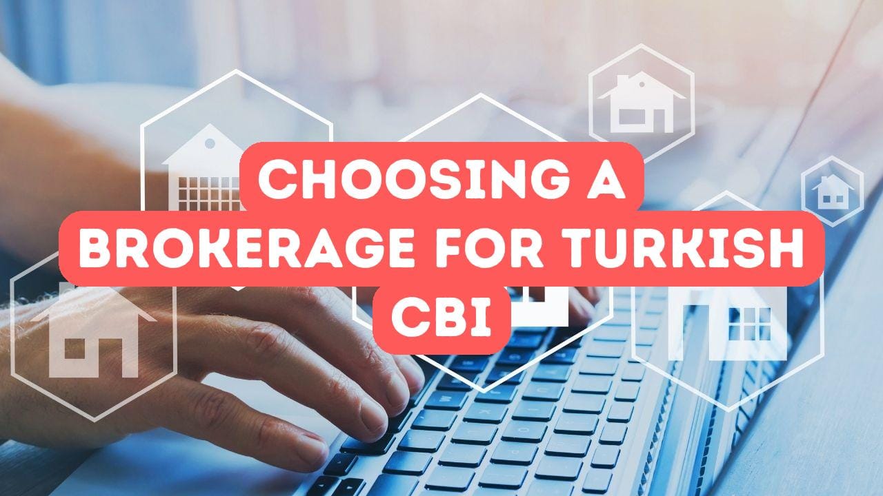 Choosing a Brokerage for Turkish Citizenship by Investment