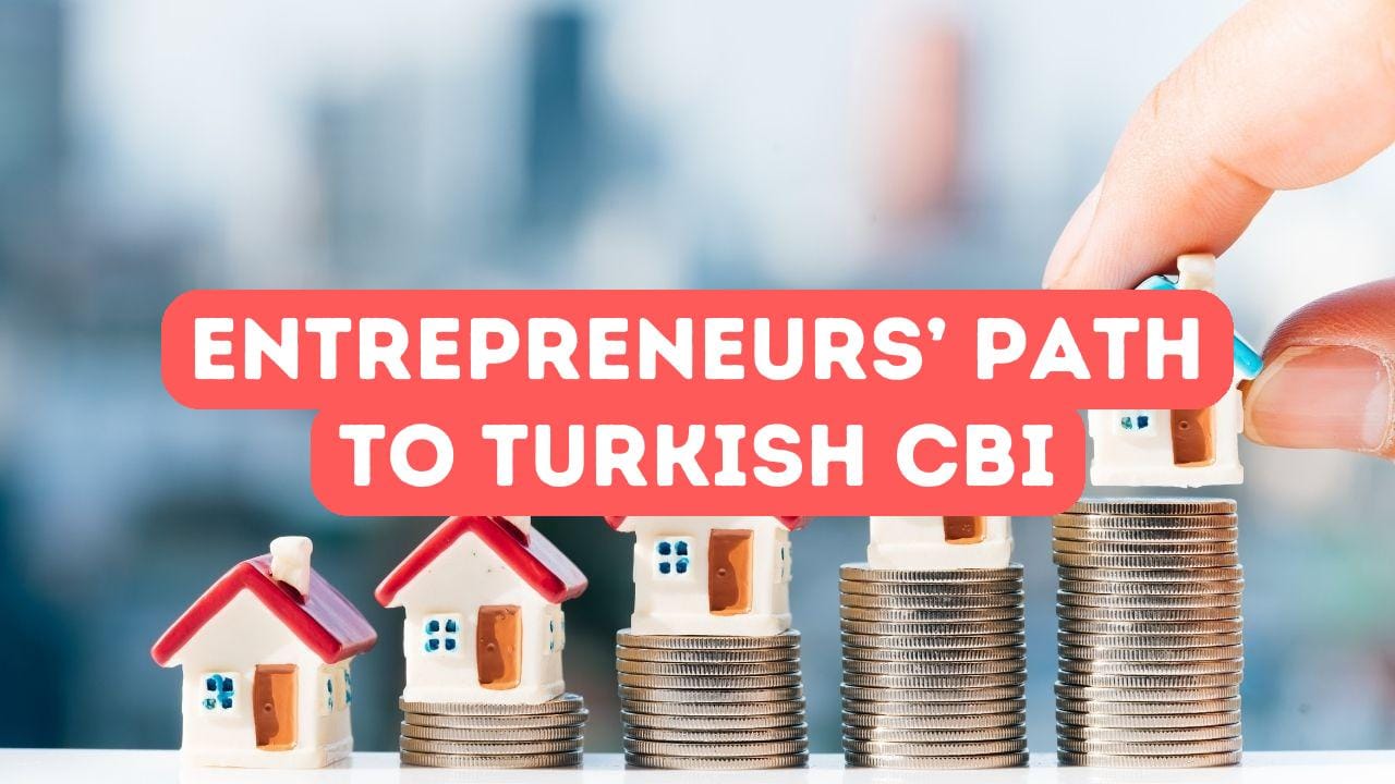 Entrepreneurs’ Path in Turkish Citizenship by Investment