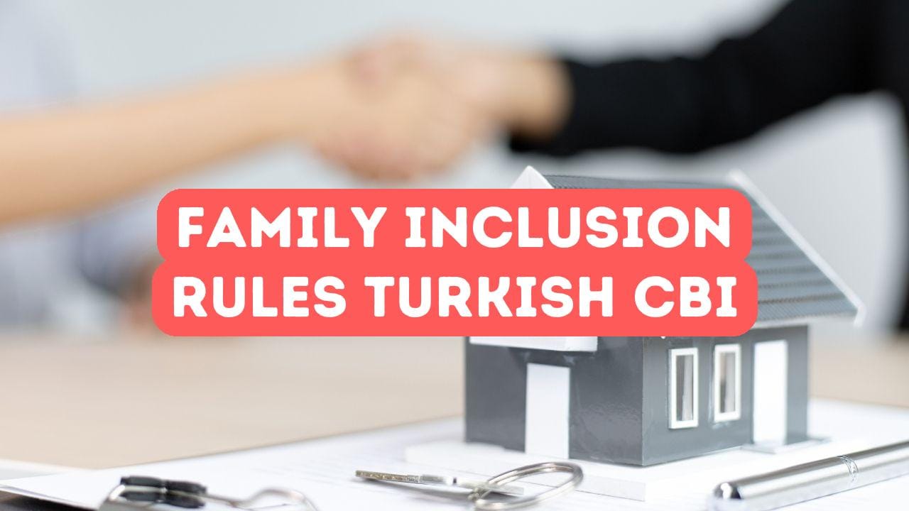 Family Inclusion Rules in Turkish Citizenship by Investment