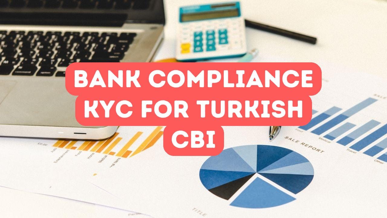 Bank Compliance and KYC in Turkish Citizenship by Investment