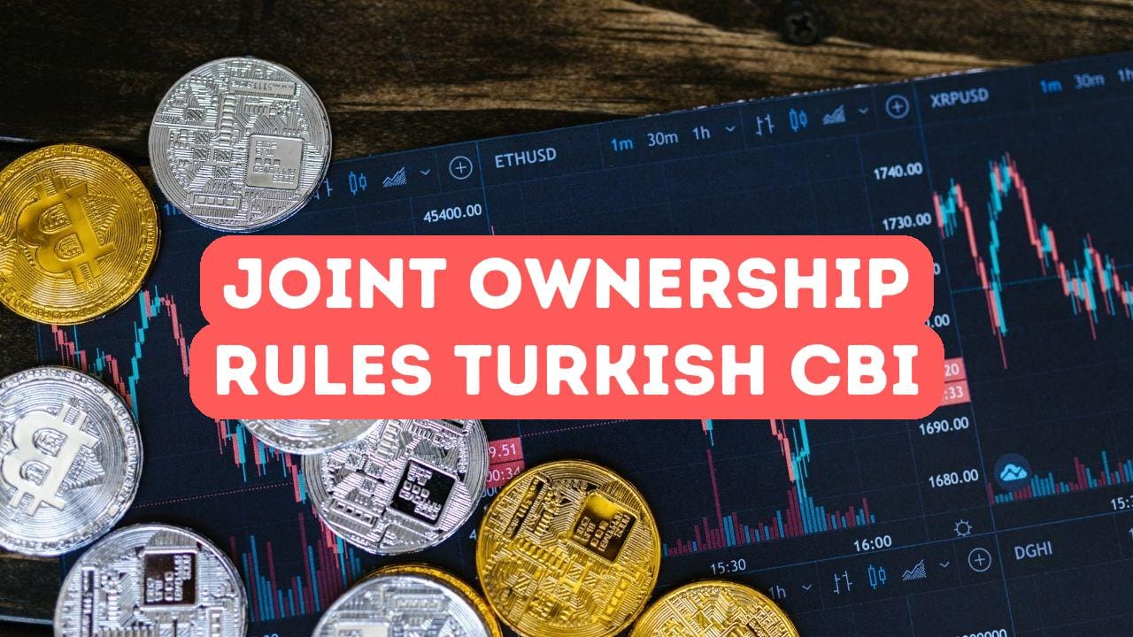 Joint Ownership Rules in Turkish Citizenship by Investment