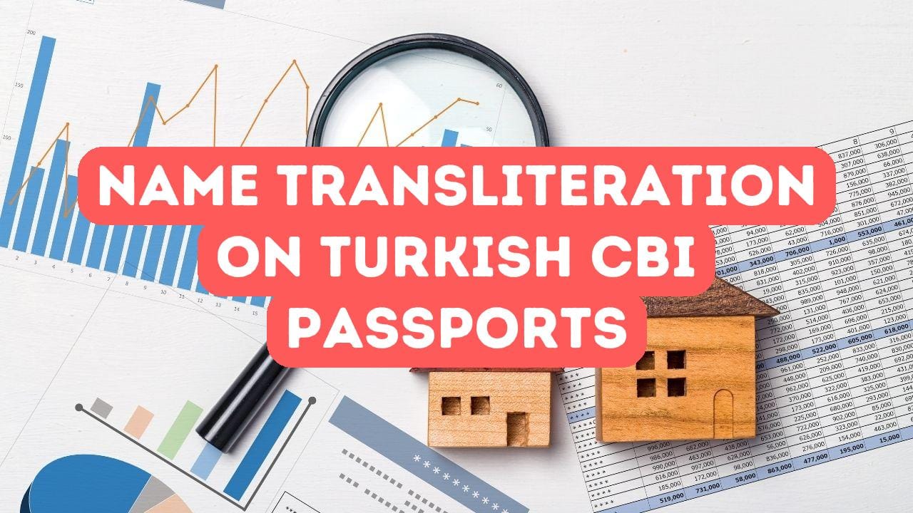 Name Transliteration in Turkish Citizenship by Investment Passports